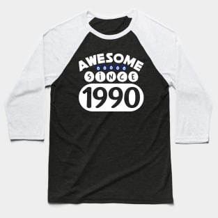 Awesome Since 1990 Baseball T-Shirt